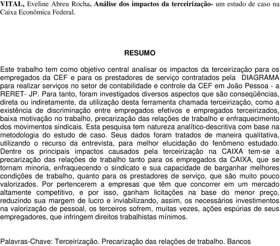 setor de contabilidade e controle da CEF em João Pessoa - a RERET- JP.