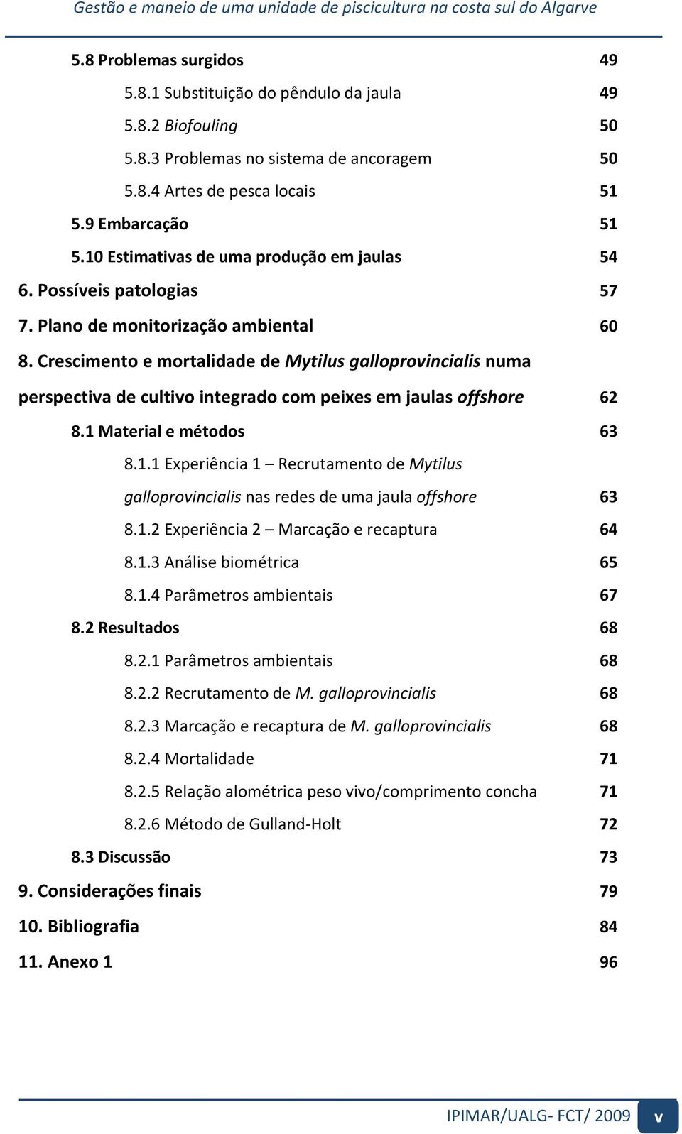 CrescimentoemortalidadedeMytilusgalloprovincialisnuma perspectivadecultivointegradocompeixesemjaulasoffshore 62 8.1M