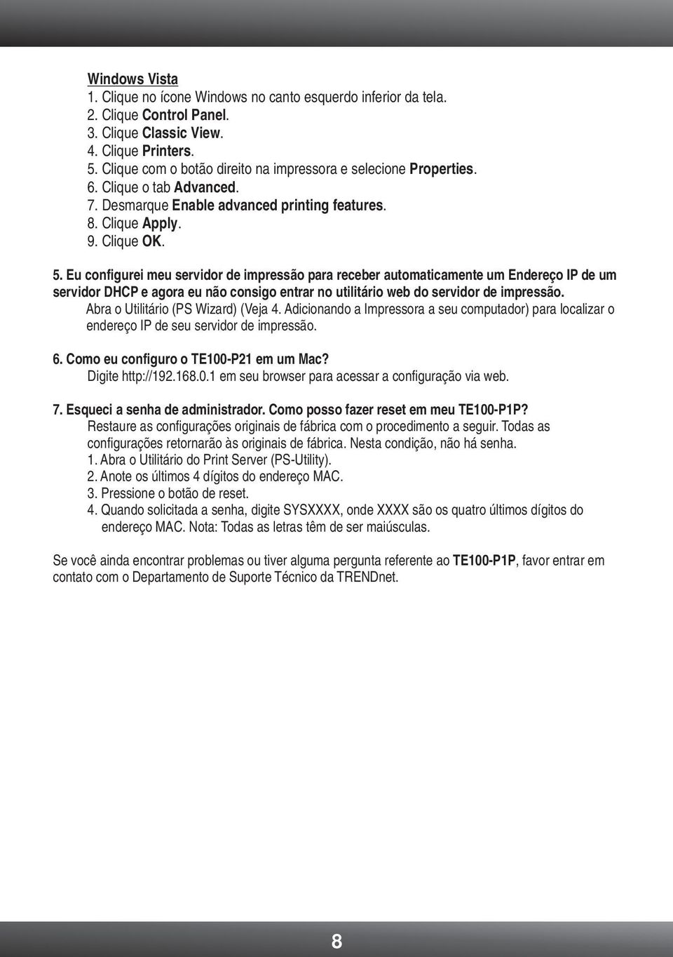 Eu configurei meu servidor de impressão para receber automaticamente um Endereço IP de um servidor DHCP e agora eu não consigo entrar no utilitário web do servidor de impressão.