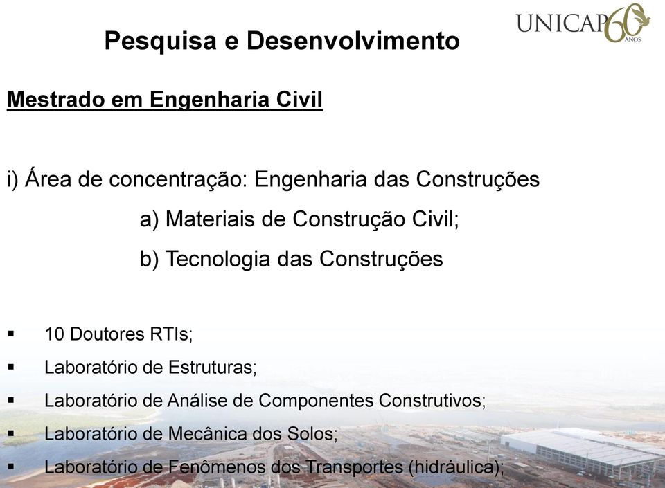 Construções 10 Doutores RTIs; Laboratório de Estruturas; Laboratório de Análise de