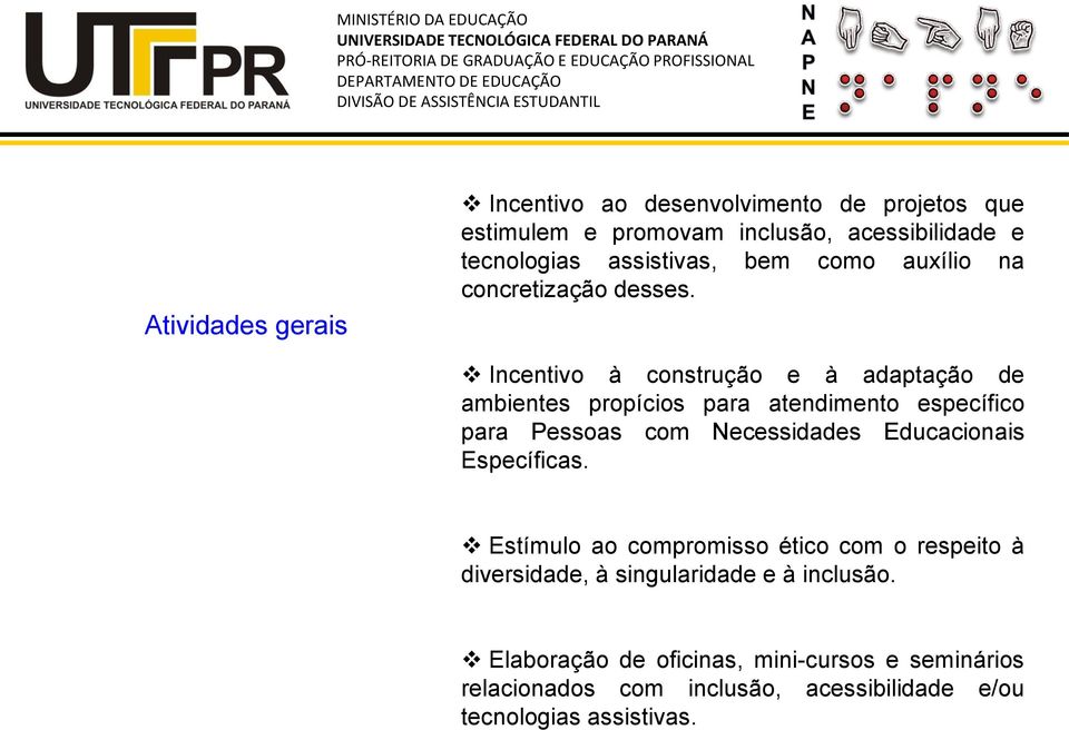 Incentivo à construção e à adaptação de ambientes propícios para atendimento específico para Pessoas com Necessidades Educacionais