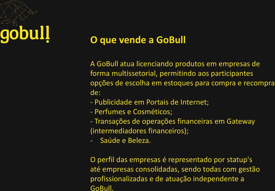 Transações de operações financeiras em Gateway (intermediadores financeiros); - Saúde e Beleza.