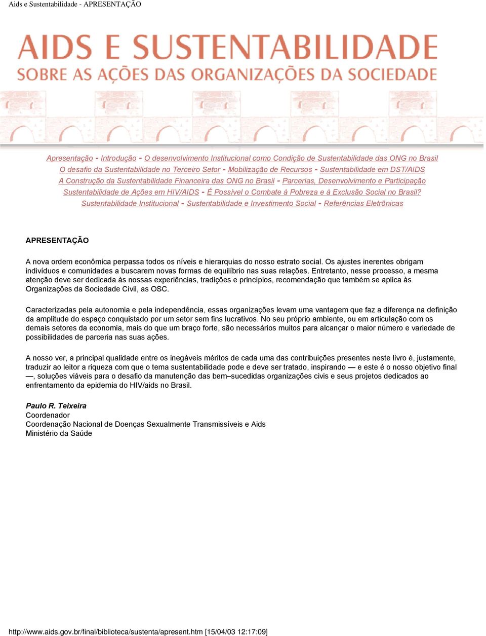 HIV/AIDS - É Possível o Combate à Pobreza e à Exclusão Social no Brasil?