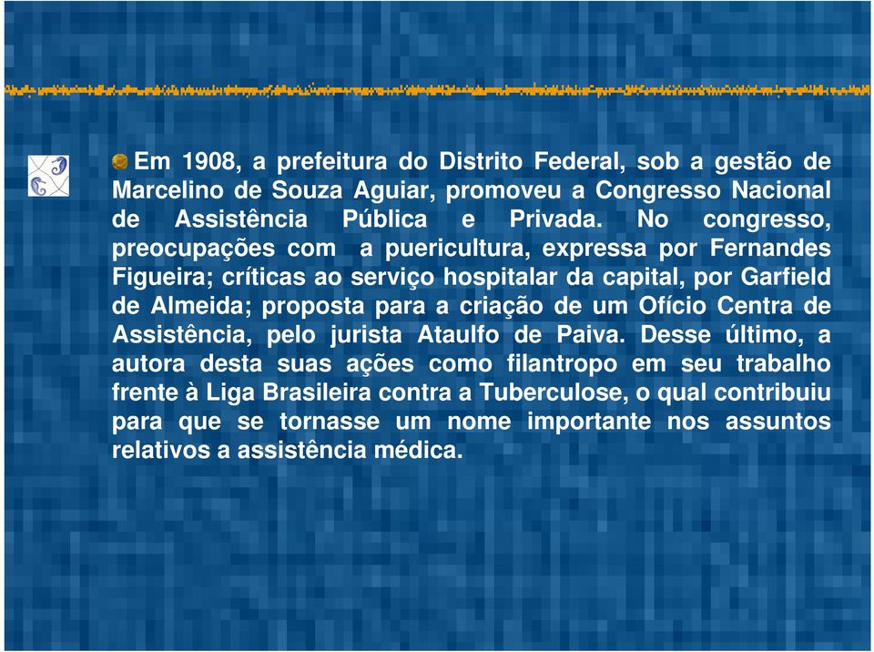 proposta para a criação de um Ofício Centra de Assistência, pelo jurista Ataulfo de Paiva.