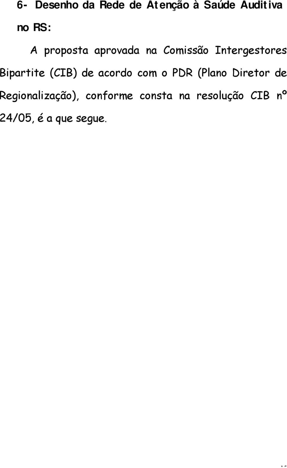 (CIB) de acordo com o PDR (Plano Diretor de