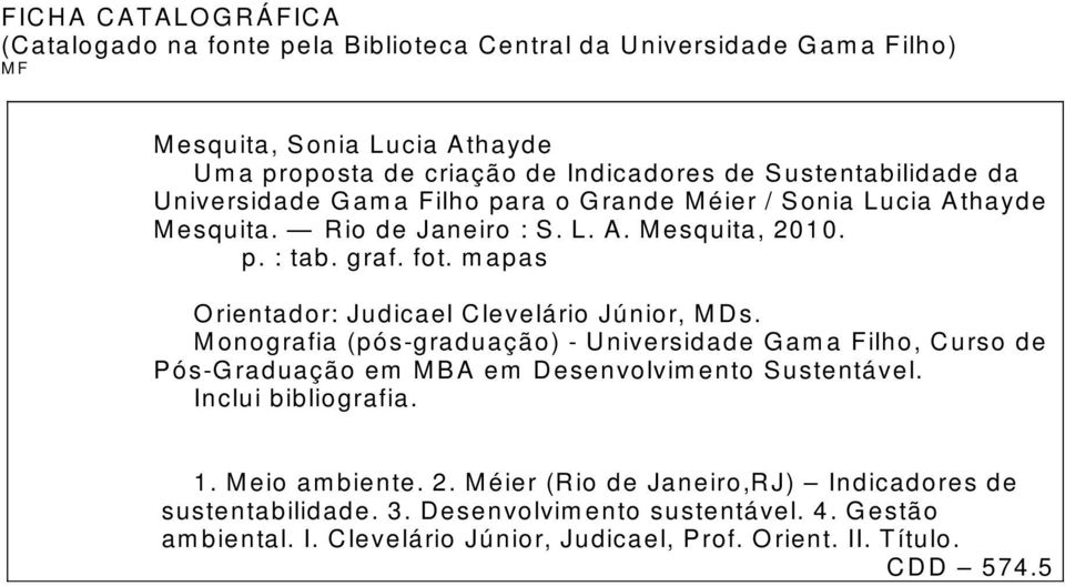 m apas O rientador: Judicael C levelário Júnior, M D s. M onografia (pós-graduação) - U niversidade G am a Filho, C urso de P ós-g raduação em M B A em D esenvolvim ento S ustentável.