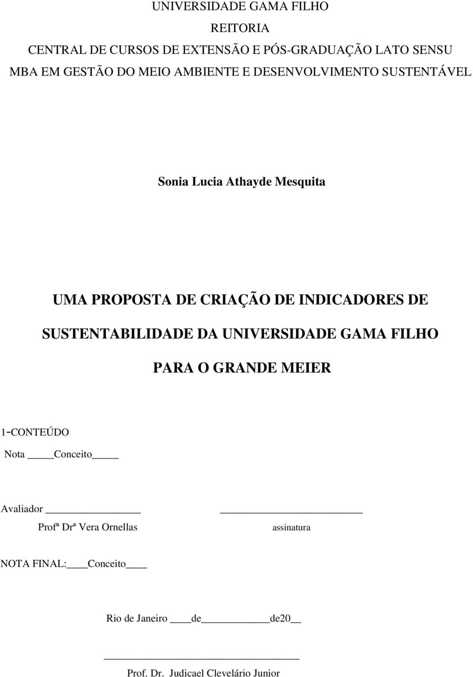 INDICADORES DE SUSTENTABILIDADE DA UNIVERSIDADE GAMA FILHO PARA O GRANDE MEIER 1-CONTEÚDO Nota Conceito