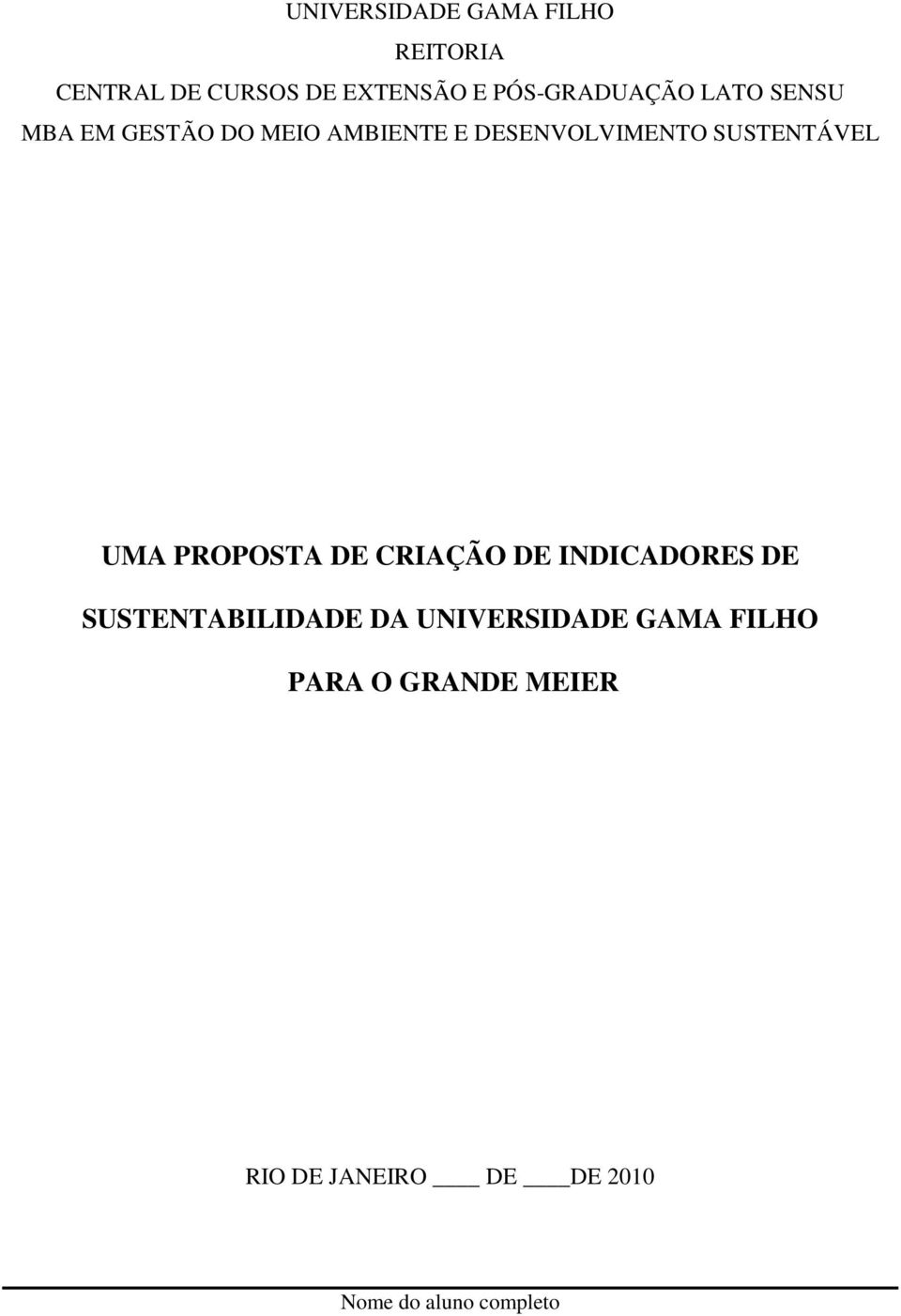 SUSTENTÁVEL UMA PROPOSTA DE CRIAÇÃO DE INDICADORES DE SUSTENTABILIDADE DA