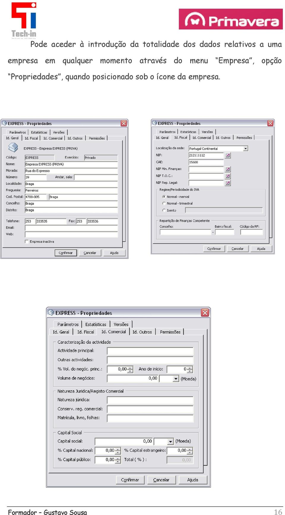 do menu Empresa, opção Propriedades, quando