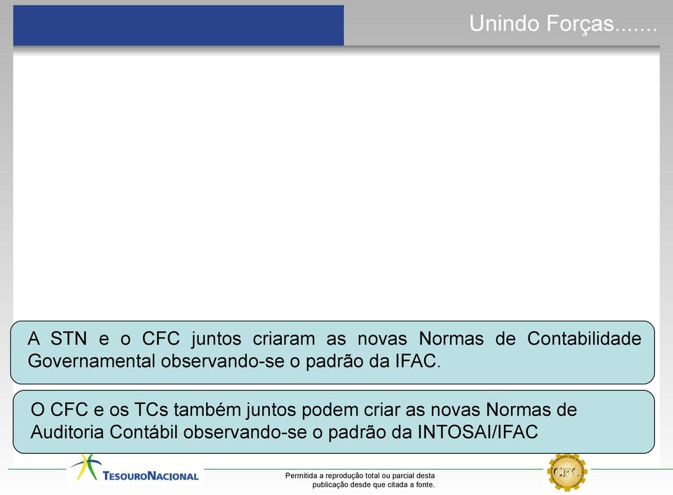 Contabilidade Governamental observando-se o padrão da IFAC.