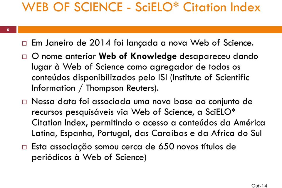 of Scientific Information / Thompson Reuters).