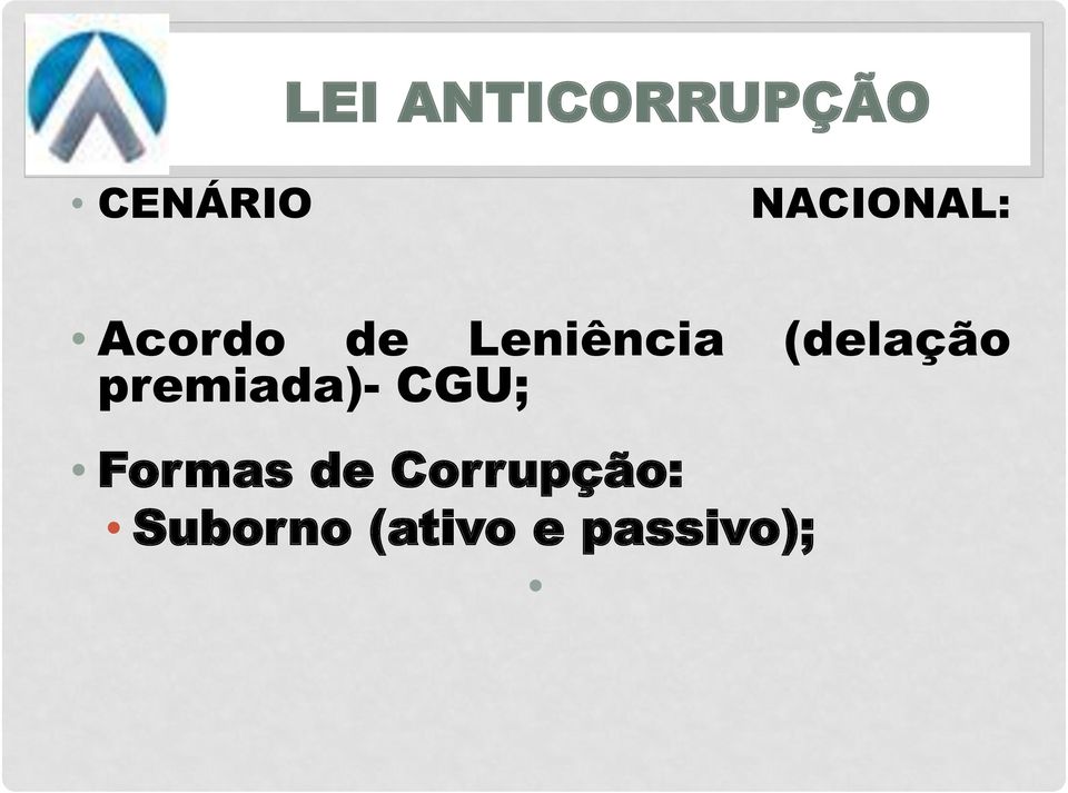 (delação premiada)- CGU; Formas