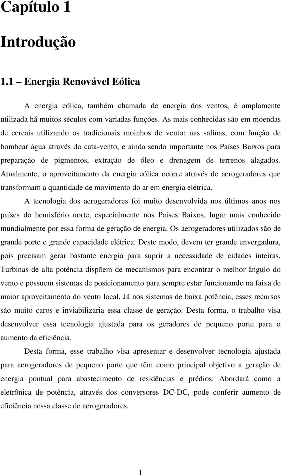 para preparação de pigmentos, extração de óleo e drenagem de terrenos alagados.