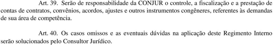 de contratos, convênios, acordos, ajustes e outros instrumentos congêneres, referentes