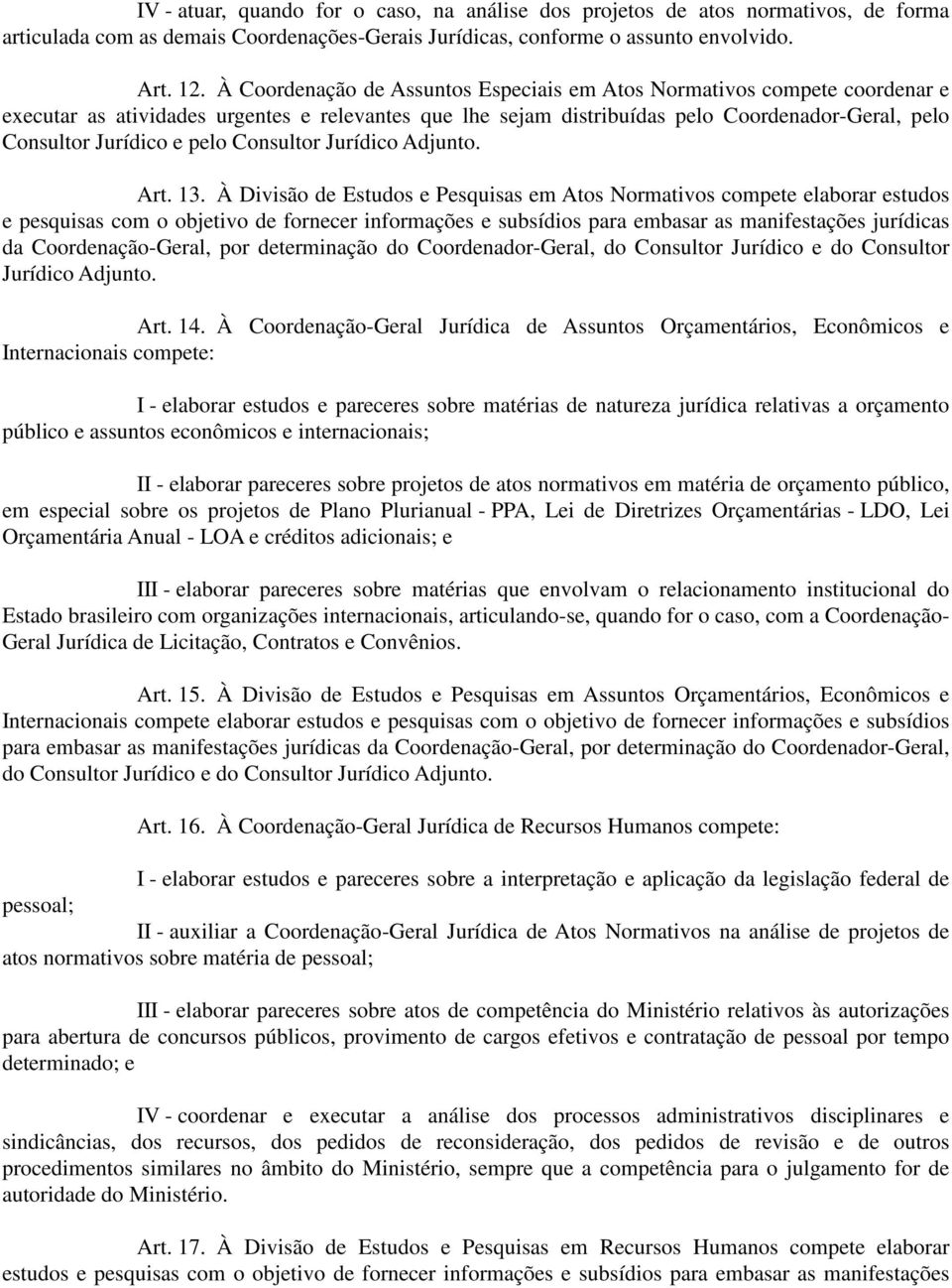 pelo Consultor Jurídico Adjunto. Art. 13.