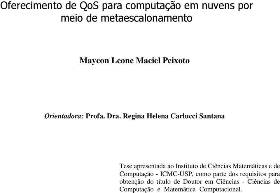 Regina Helena Carlucci Santana Tese apresentada ao Instituto de Ciências Matemáticas e de Computação - ICMC-USP,