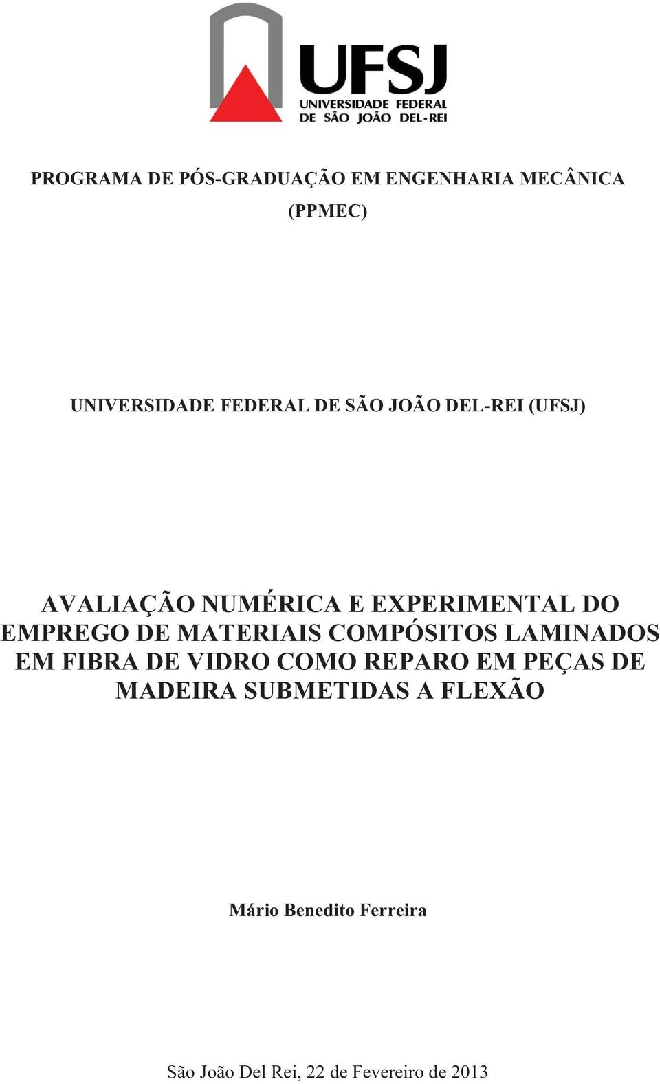 MATERIAIS COMPÓSITOS LAMINADOS EM FIBRA DE VIDRO COMO REPARO EM PEÇAS DE