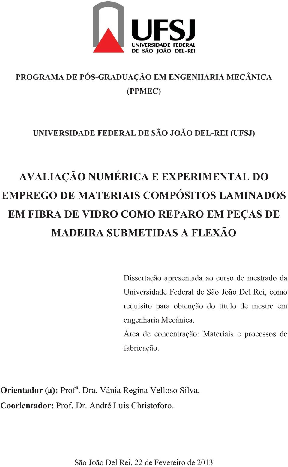 Universidade Federal de São João Del Rei, como requisito para obtenção do título de mestre em engenharia Mecânica.