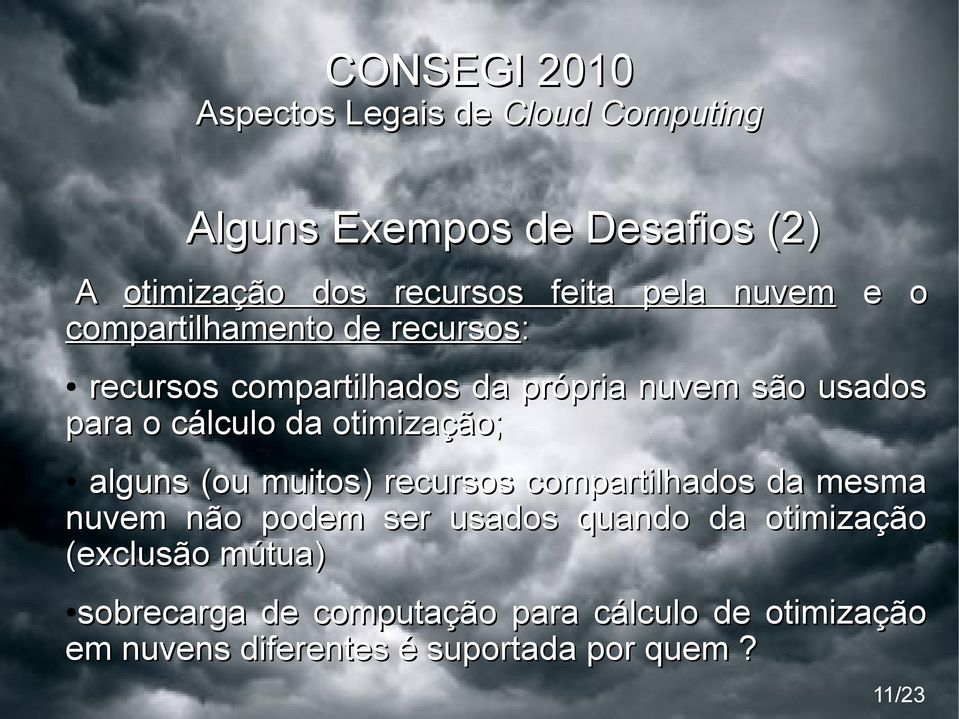 (ou muitos) recursos compartilhados da mesma nuvem não podem ser usados quando da otimização