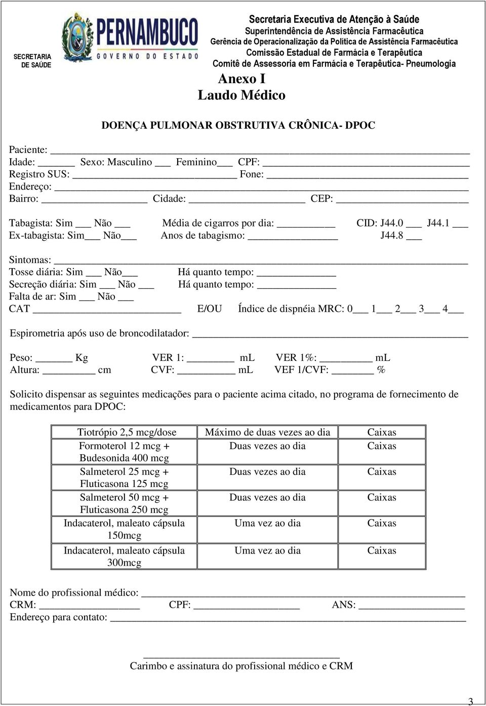 8 Sintomas: Tosse diária: Sim Não Há quanto tempo: Secreção diária: Sim Não Há quanto tempo: Falta de ar: Sim Não CAT E/OU Índice de dispnéia MRC: 0 1 2 3 4 Espirometria após uso de broncodilatador: