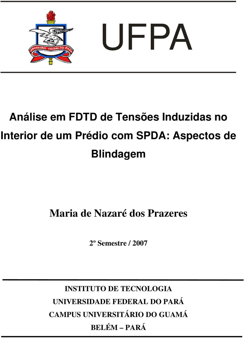 Prazeres 2º Semestre / 2007 INSTITUTO DE TECNOLOGIA