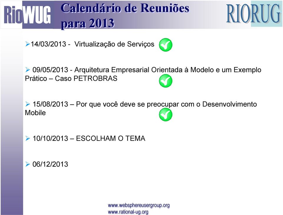 um Exemplo Prático Caso PETROBRAS 15/08/2013 Por que você deve se