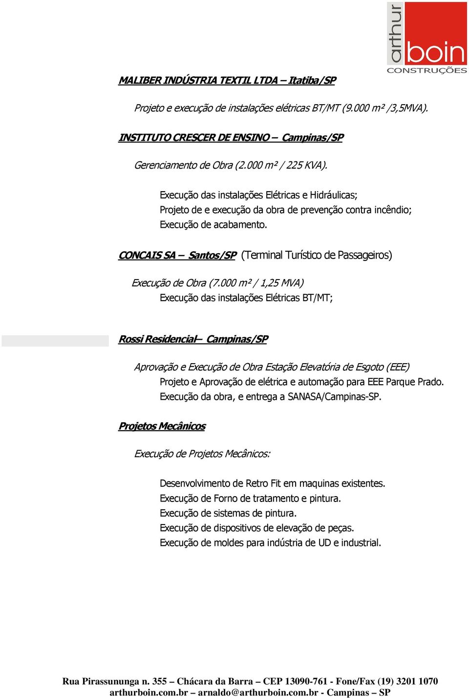 CONCAIS SA Santos/SP (Terminal Turístico de Passageiros) Execução de Obra (7.