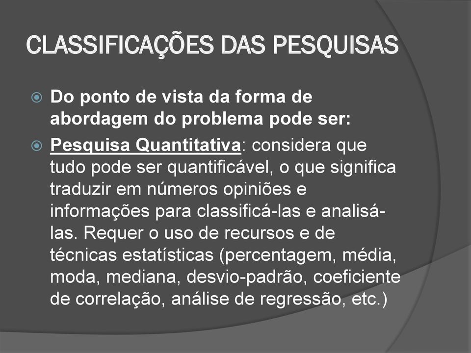 e informações para classificá-las e analisálas.