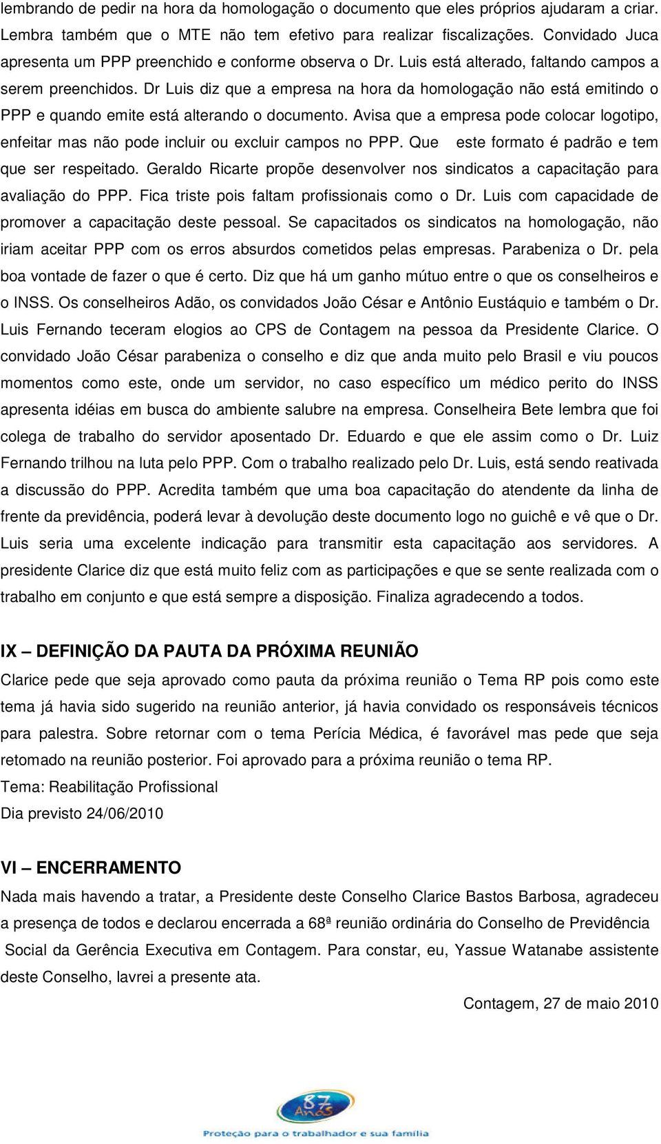 Dr Luis diz que a empresa na hora da homologação não está emitindo o PPP e quando emite está alterando o documento.