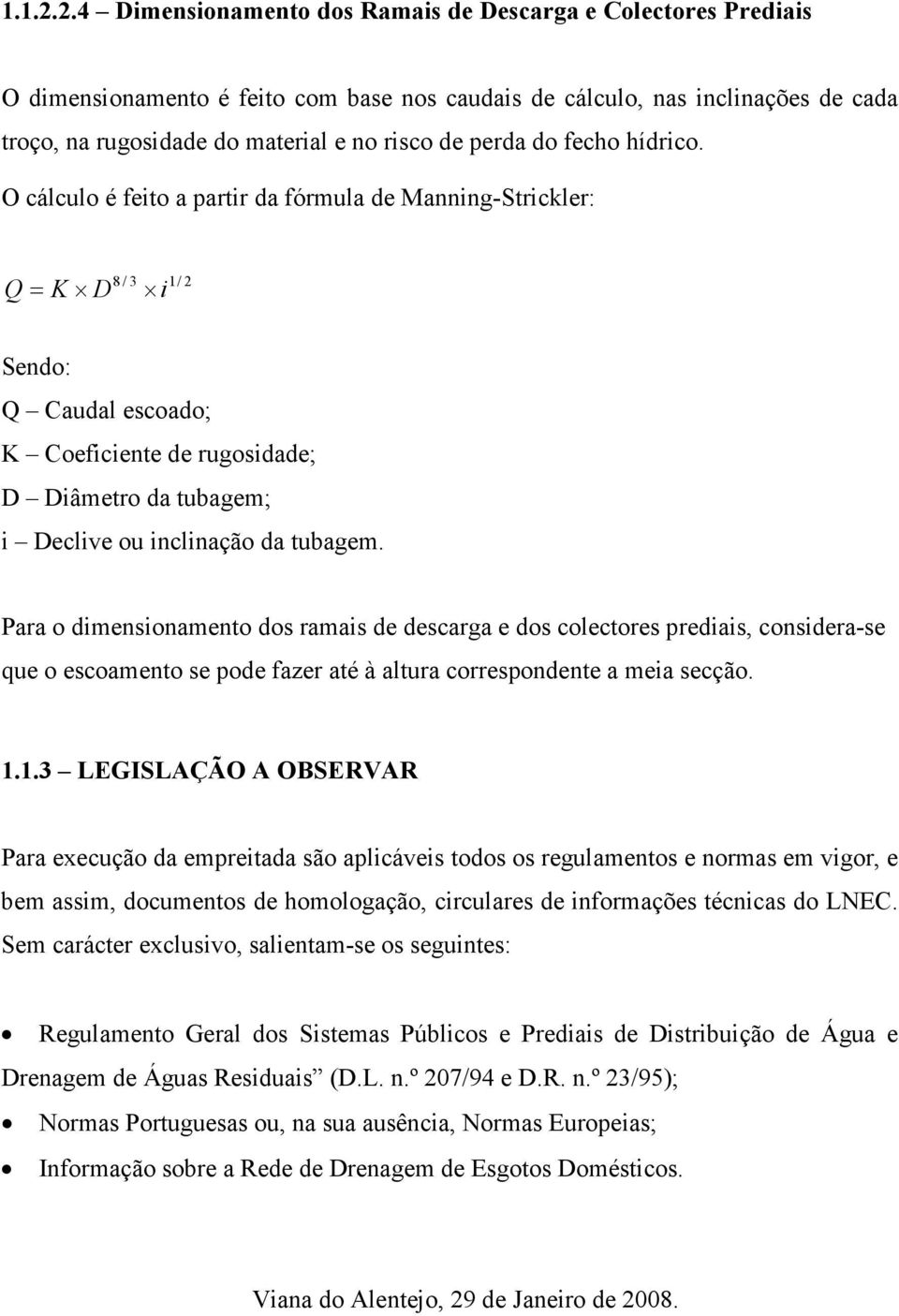 perda do fecho hídrico.