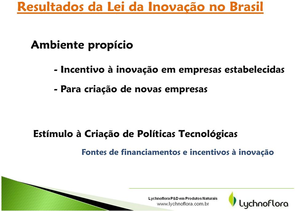 criação de novas empresas Estímulo à Criação de Políticas