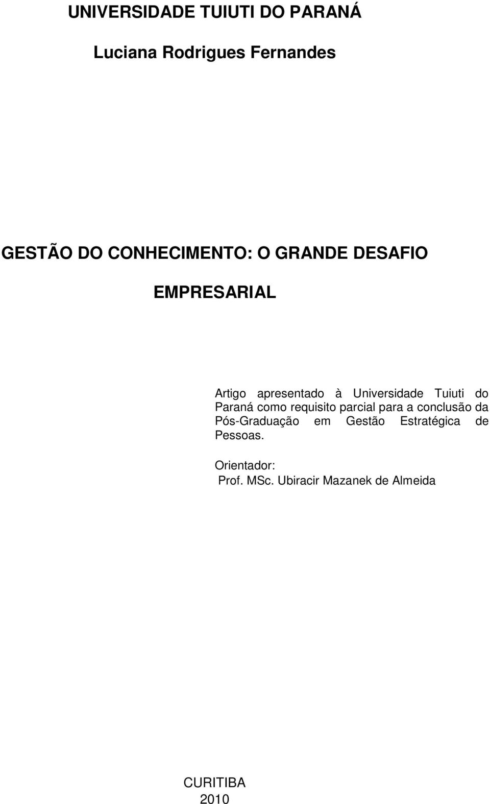 Tuiuti do Paraná como requisito parcial para a conclusão da Pós-Graduação em