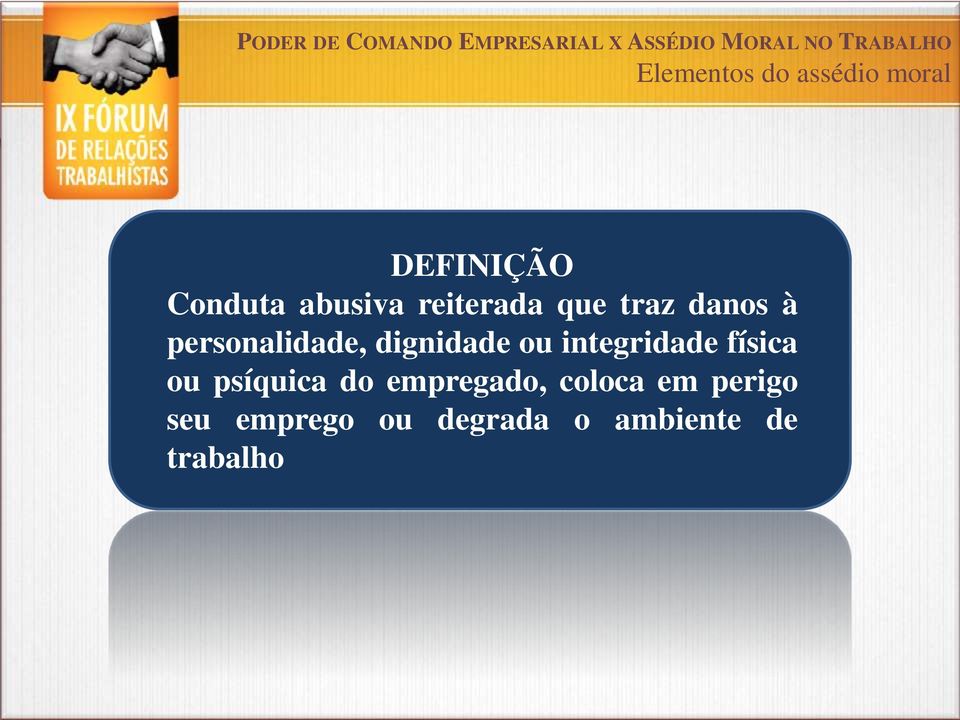 ou integridade física ou psíquica do empregado,