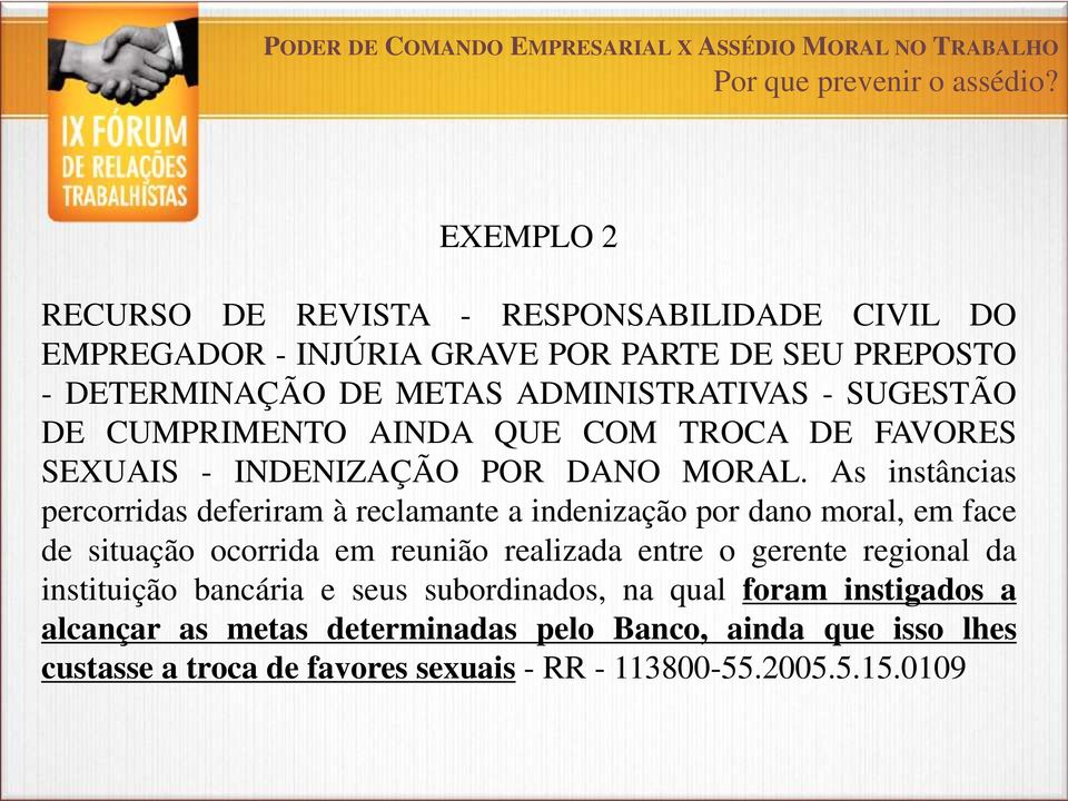 SUGESTÃO DE CUMPRIMENTO AINDA QUE COM TROCA DE FAVORES SEXUAIS - INDENIZAÇÃO POR DANO MORAL.