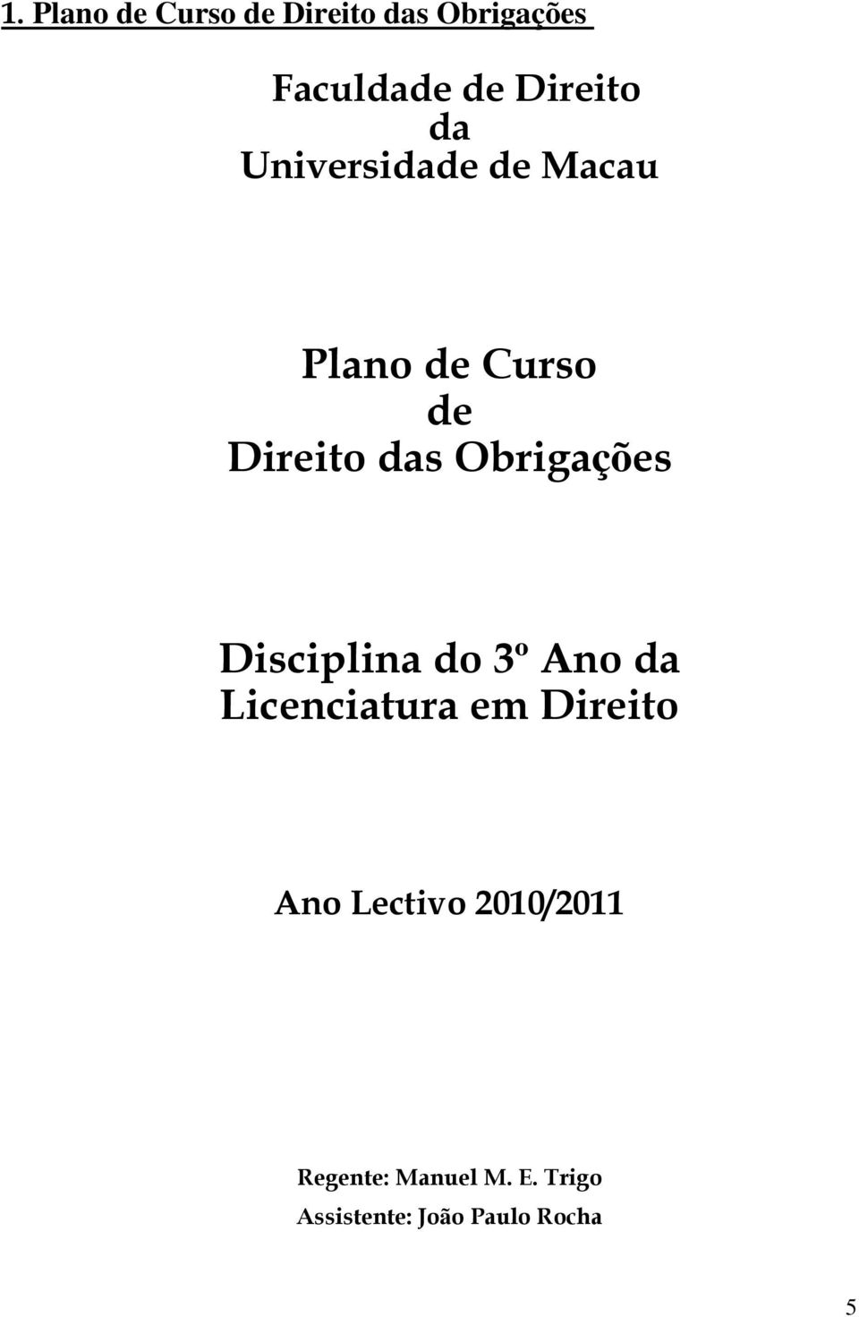 Obrigações Disciplina do 3º Ano da Licenciatura em Direito Ano