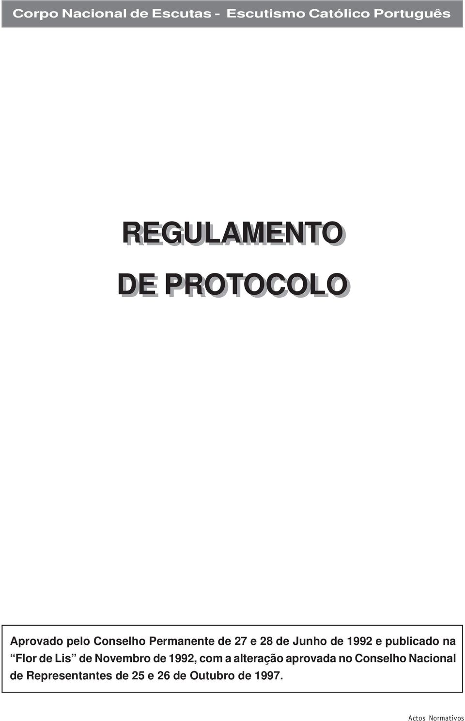 publicado na Flor de Lis de Novembro de 1992, com a alteração aprovada no