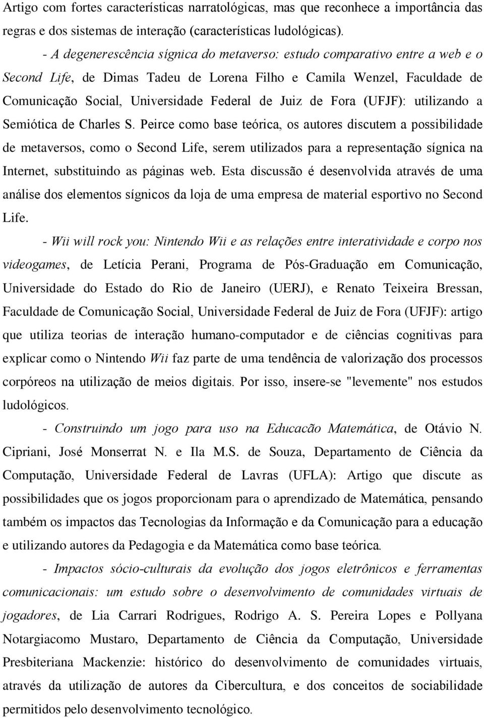 de Fora (UFJF): utilizando a Semiótica de Charles S.