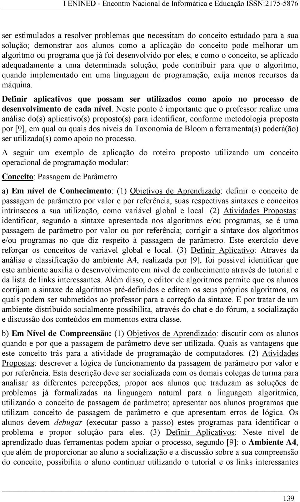 recursos da máquina. Definir aplicativos que possam ser utilizados como apoio no processo de desenvolvimento de cada nível.