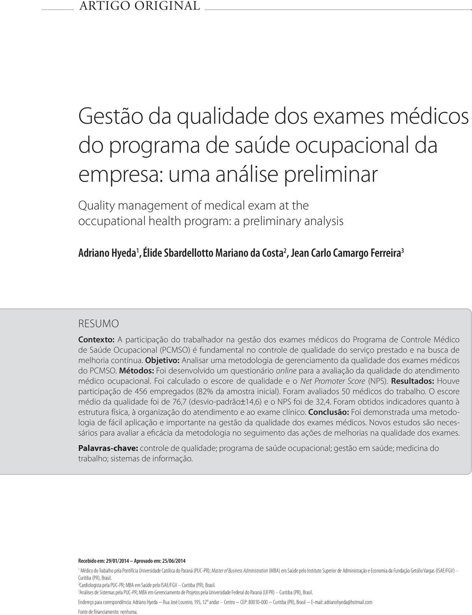 Controle Médico de Saúde Ocupacional (PCMSO) é fundamental no controle de qualidade do serviço prestado e na busca de melhoria contínua.