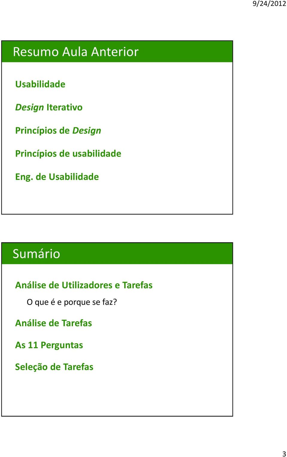 de Usabilidade Sumário Análise de Utilizadores e Tarefas O