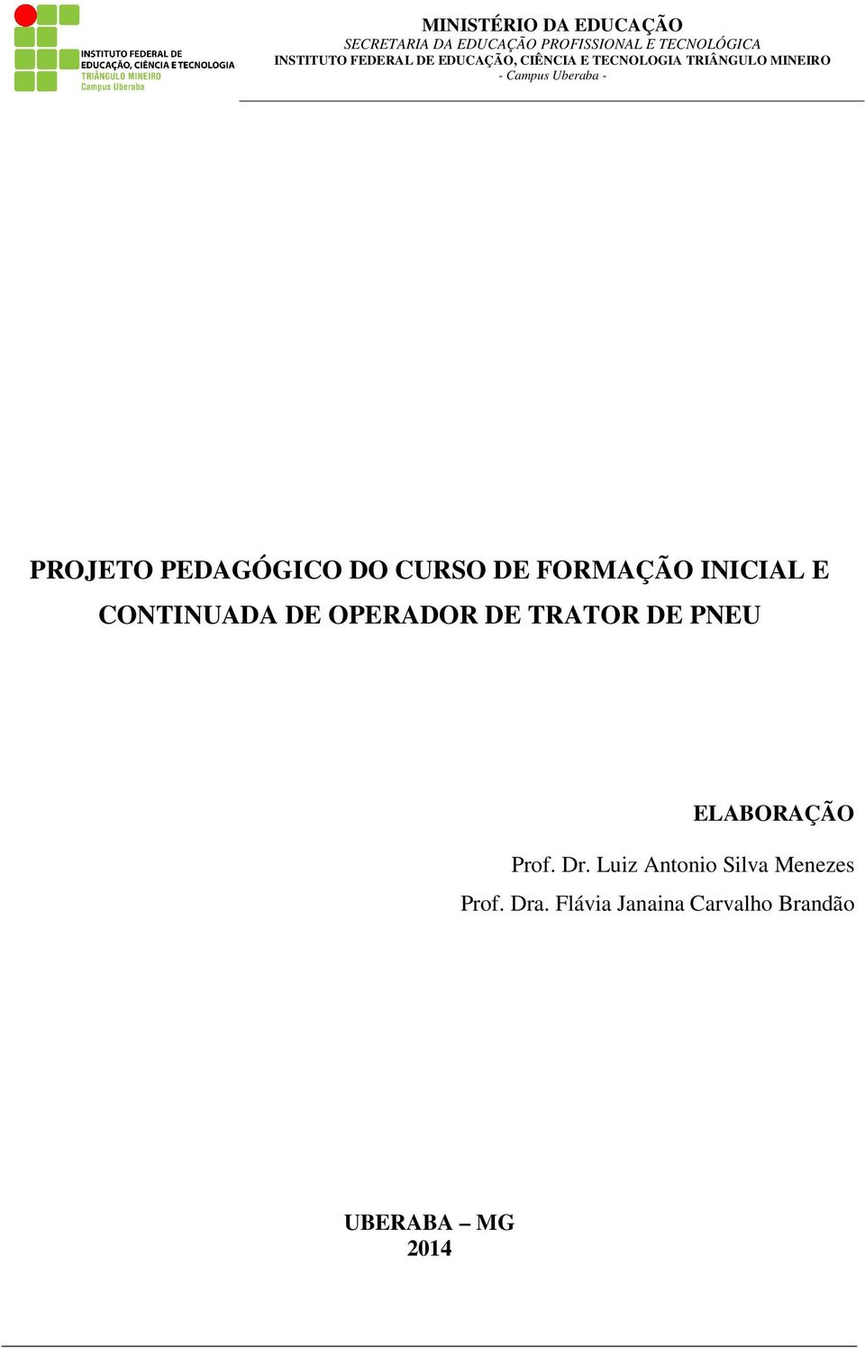 PEDAGÓGICO DO CURSO DE FORMAÇÃO INICIAL E CONTINUADA DE OPERADOR DE TRATOR DE PNEU