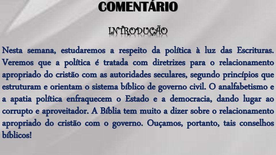 princípios que estruturam e orientam o sistema bíblico de governo civil.