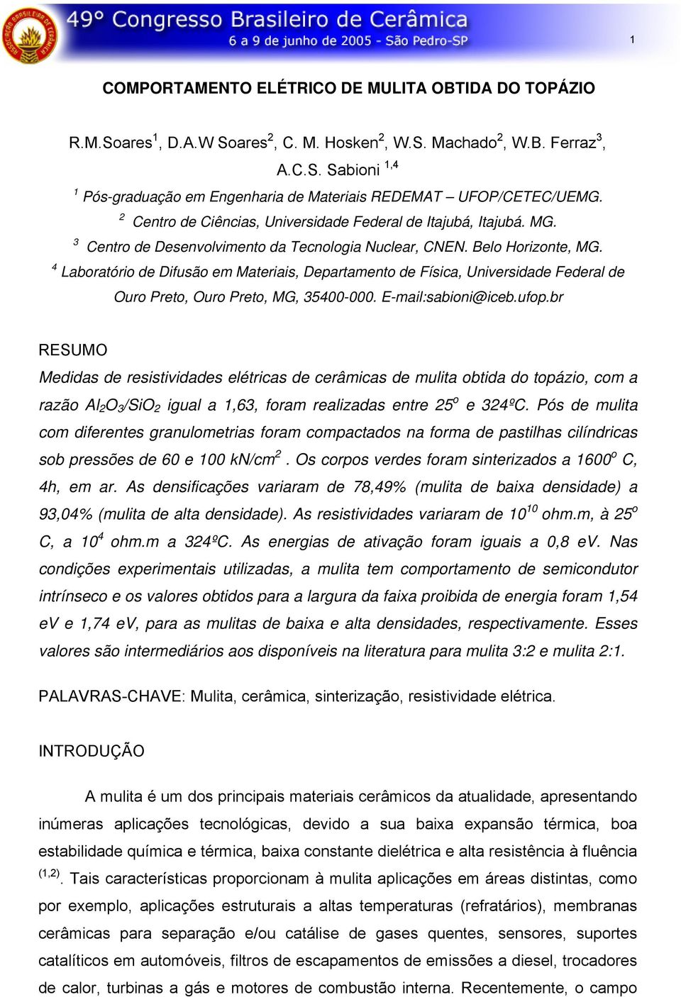 4 Laboratório de Difusão em ateriais, Departamento de Física, Universidade Federal de Ouro Preto, Ouro Preto, G, 35400-000. E-mail:sabioni@iceb.ufop.