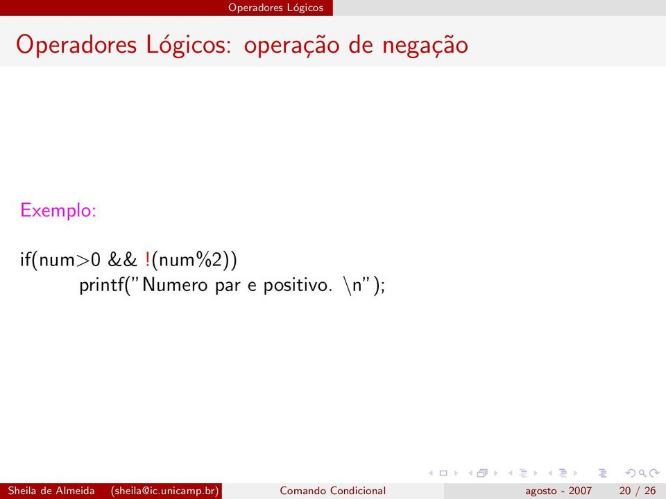 (num%2)) printf( Numero par e positivo.