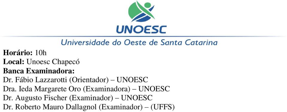 Ieda Margarete Oro (Examinadora) UNOESC Dr.