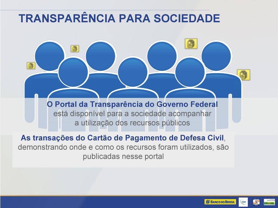 recursos públicos As transações do Cartão de Pagamento de Defesa Civil,