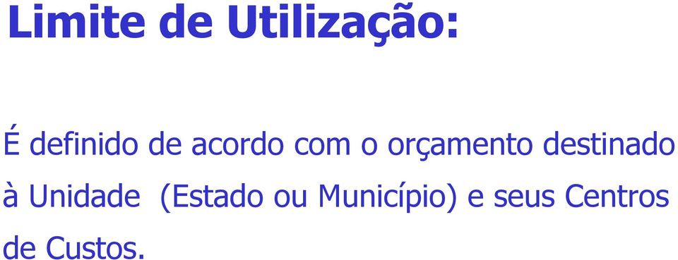 orçamento destinado à Unidade