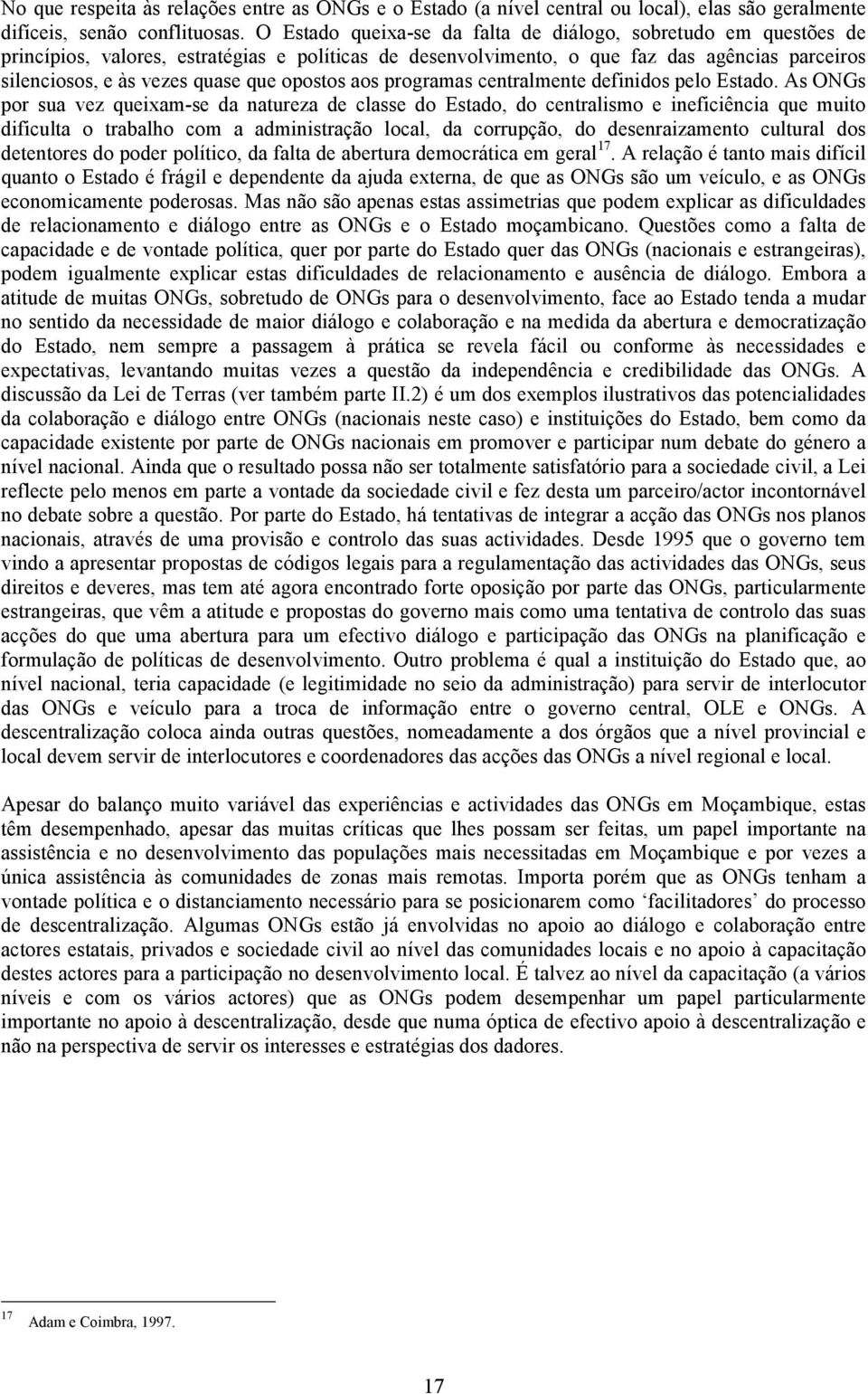 opostos aos programas centralmente definidos pelo Estado.