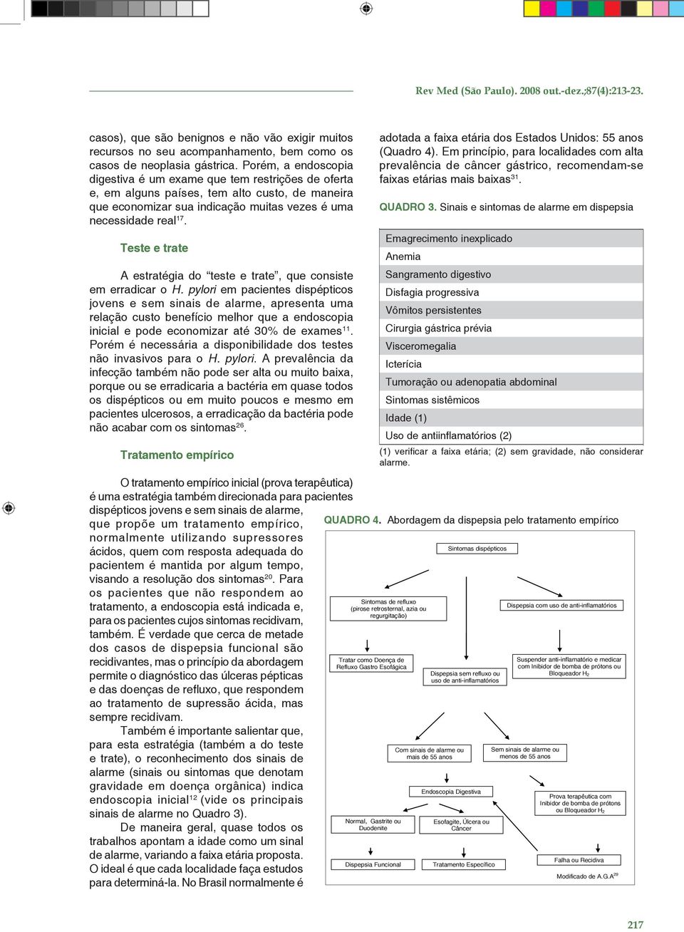 Teste e trate A estratégia do teste e trate, que consiste em erradicar o H.