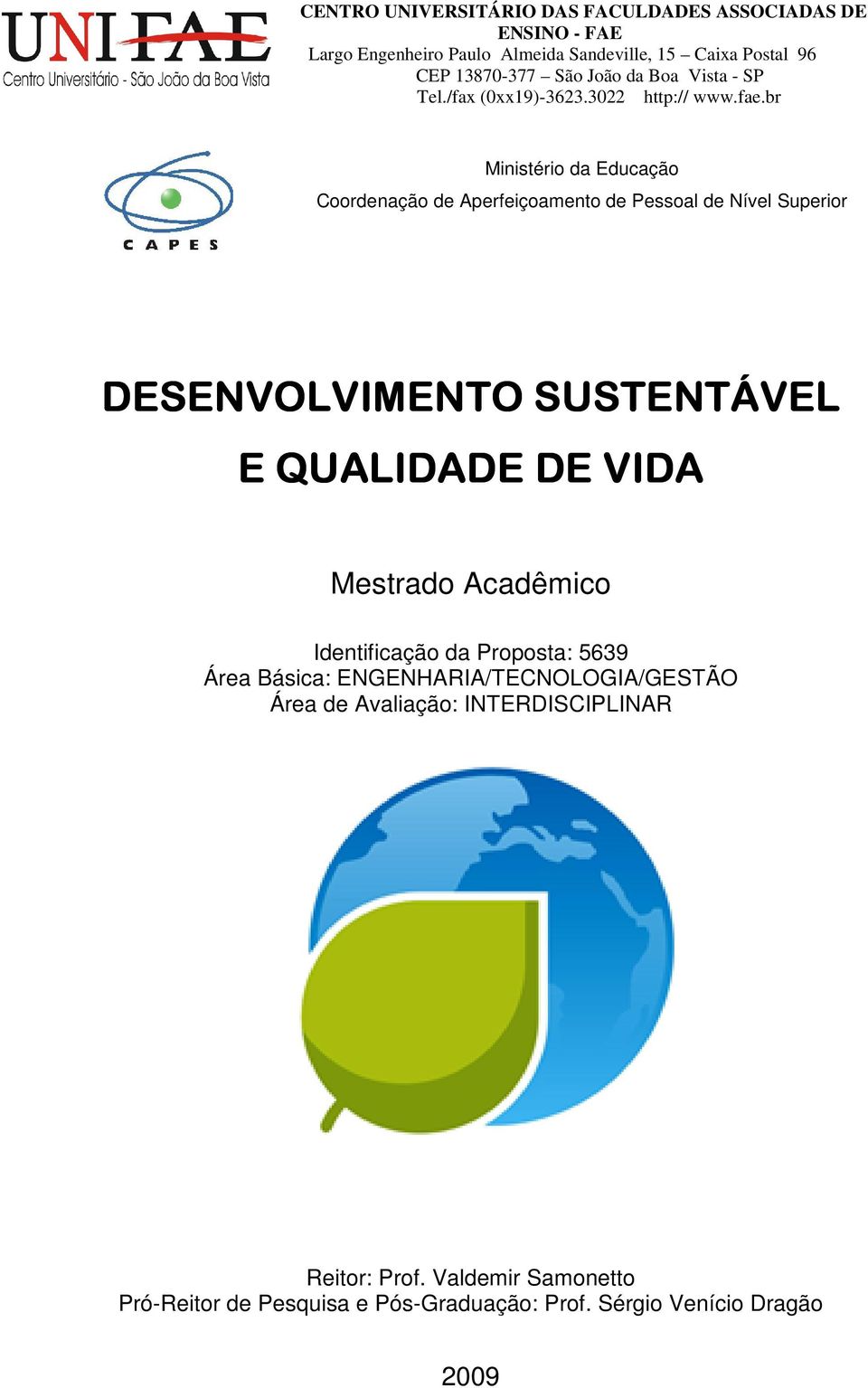 br Ministério da Educação Coordenação de Aperfeiçoamento de Pessoal de Nível Superior DESENVOLVIMENTO SUSTENTÁVEL E QUALIDADE DE VIDA